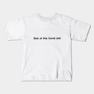 Covid shit Kids T-Shirt